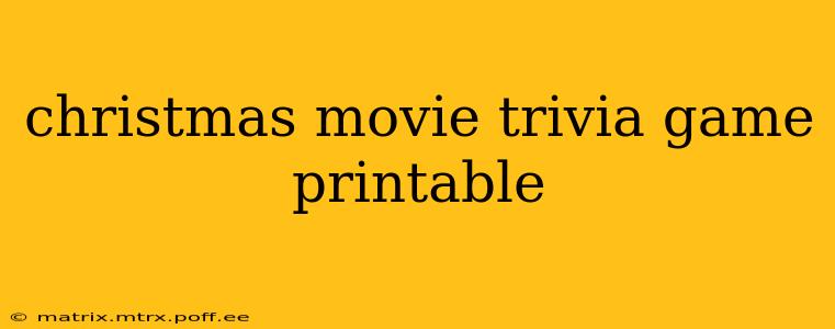 christmas movie trivia game printable