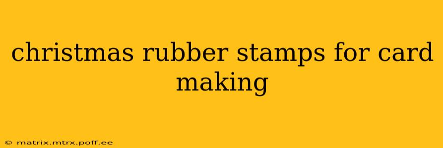 christmas rubber stamps for card making