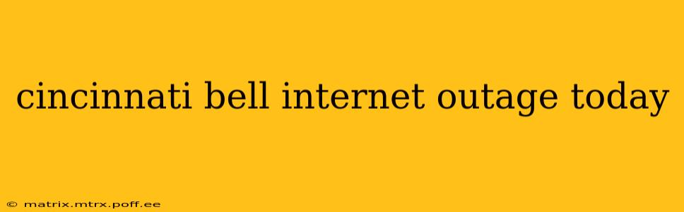 cincinnati bell internet outage today