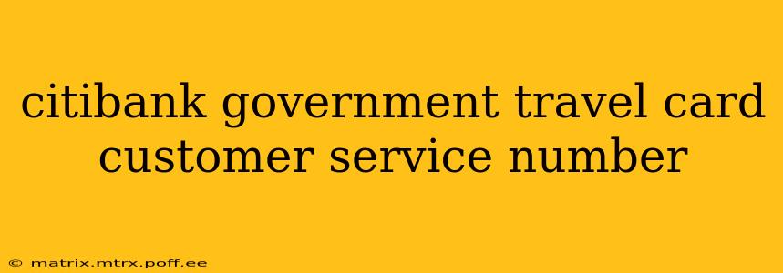 citibank government travel card customer service number
