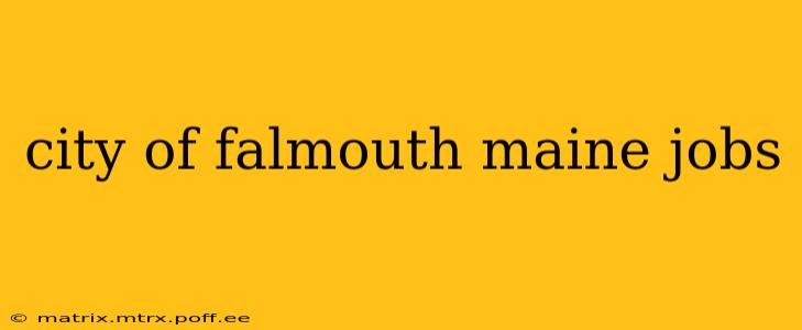 city of falmouth maine jobs
