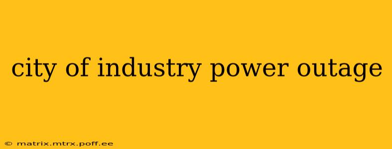 city of industry power outage
