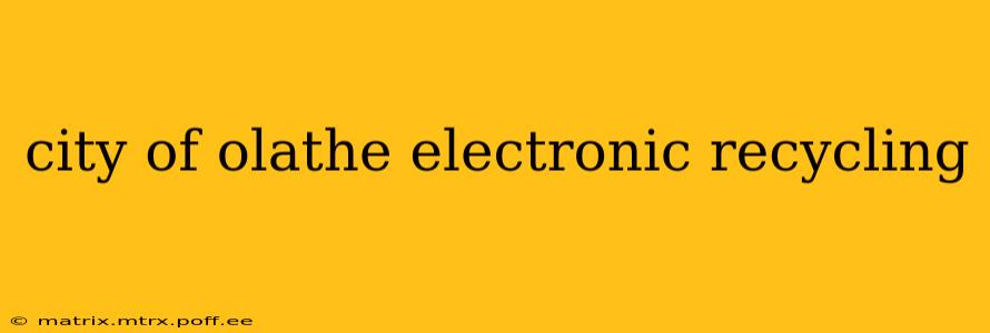 city of olathe electronic recycling