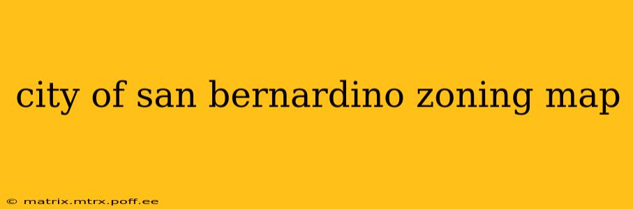 city of san bernardino zoning map