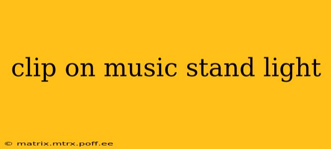 clip on music stand light