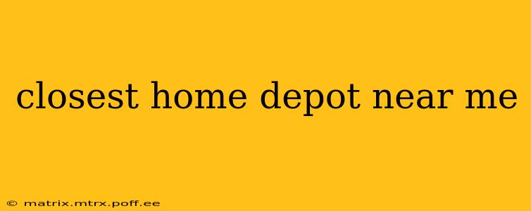 closest home depot near me