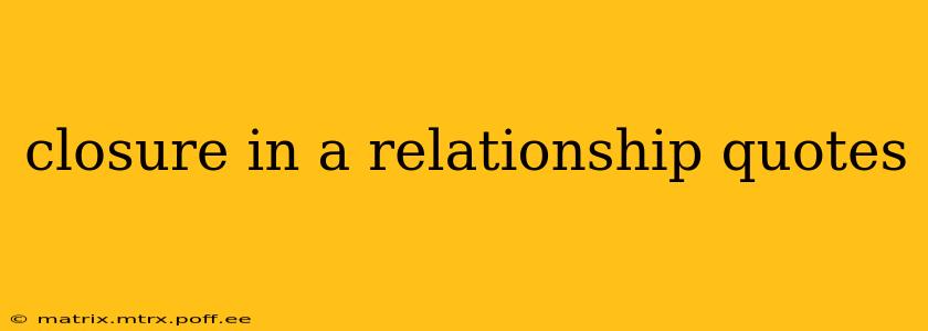 closure in a relationship quotes