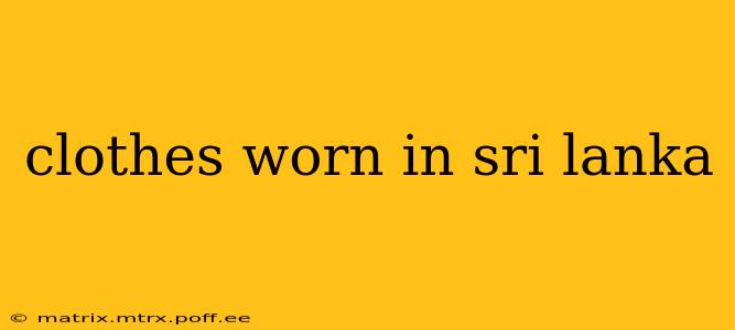 clothes worn in sri lanka