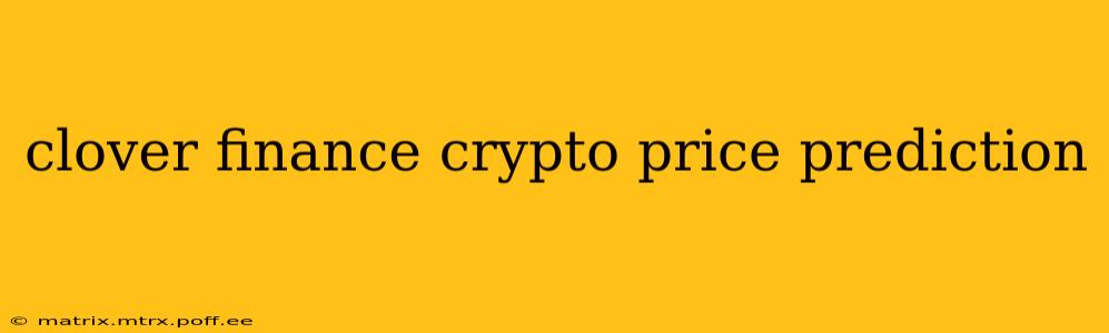 clover finance crypto price prediction