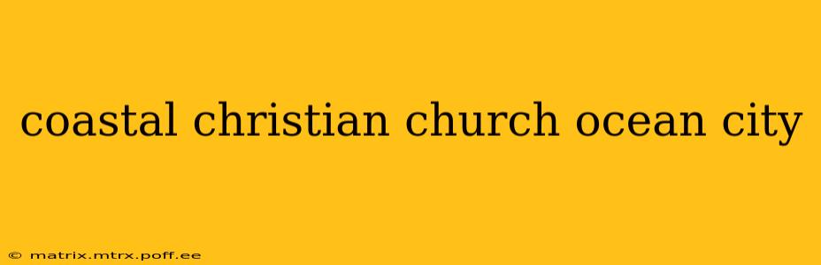 coastal christian church ocean city