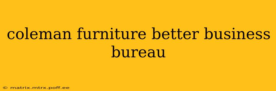 coleman furniture better business bureau