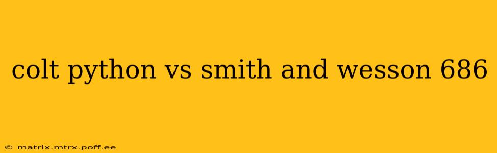 colt python vs smith and wesson 686