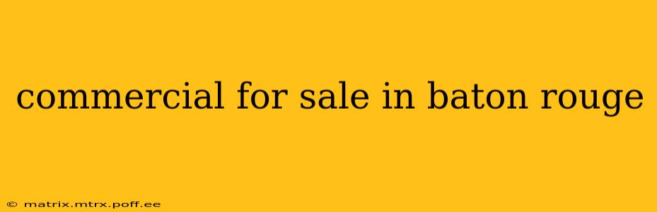 commercial for sale in baton rouge
