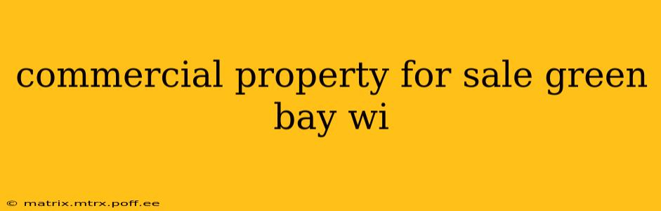 commercial property for sale green bay wi