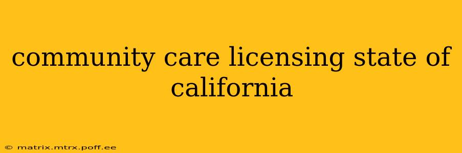 community care licensing state of california