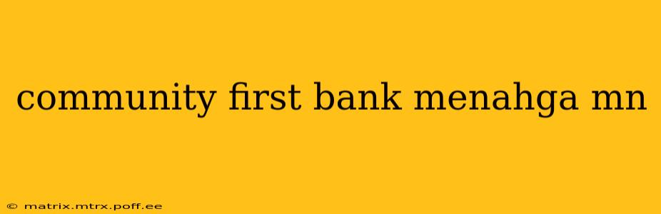community first bank menahga mn