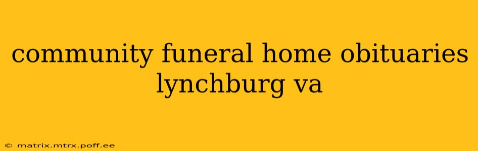 community funeral home obituaries lynchburg va