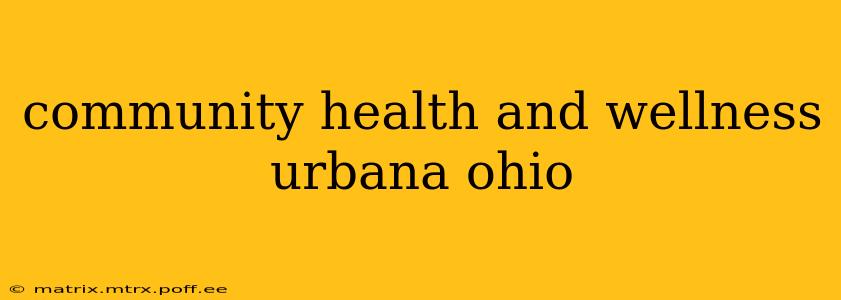 community health and wellness urbana ohio