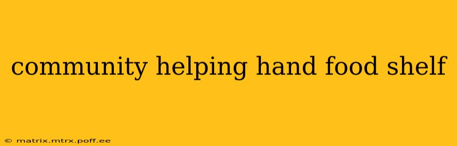 community helping hand food shelf