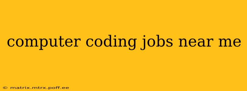 computer coding jobs near me