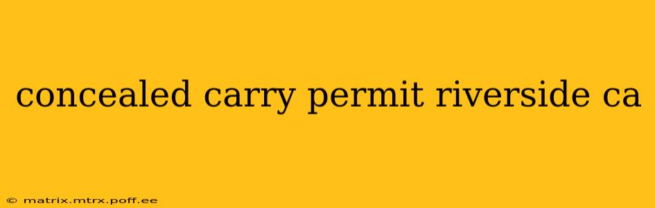 concealed carry permit riverside ca