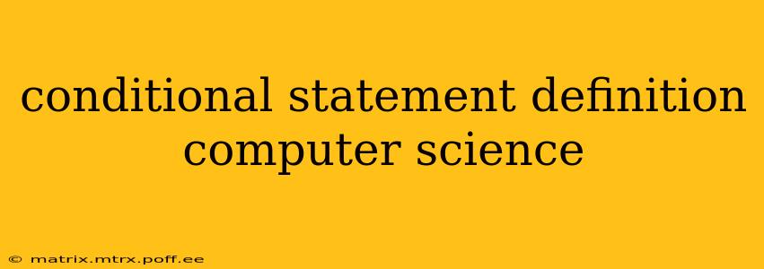 conditional statement definition computer science