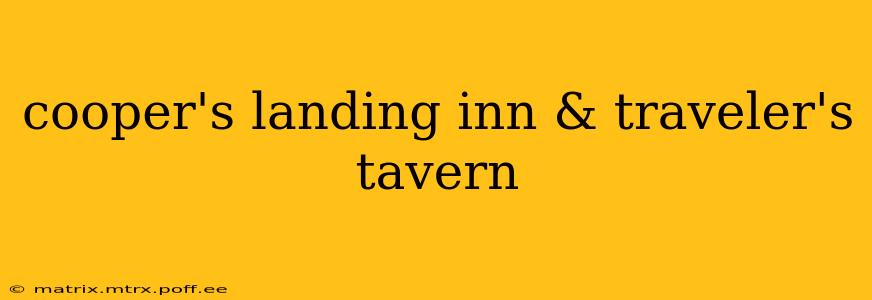 cooper's landing inn & traveler's tavern