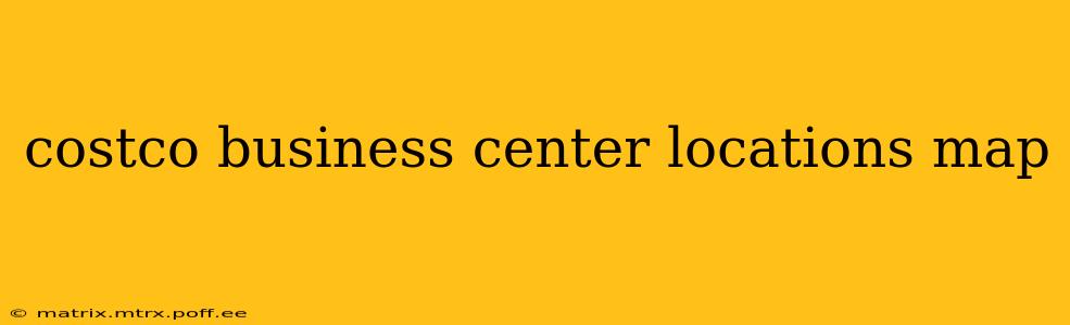 costco business center locations map