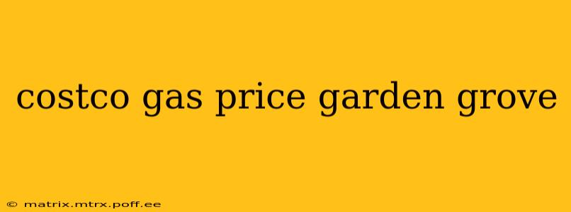 costco gas price garden grove