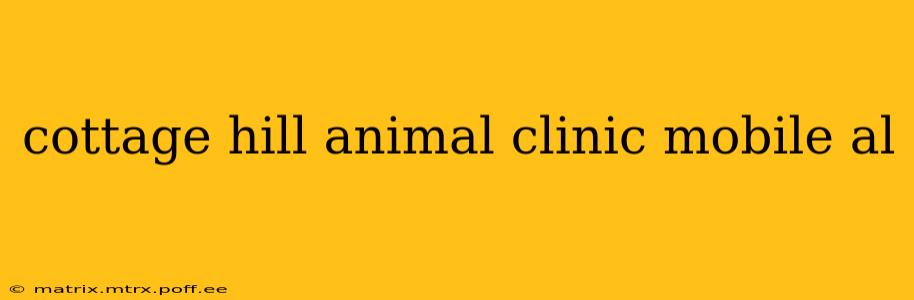 cottage hill animal clinic mobile al