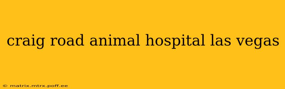 craig road animal hospital las vegas