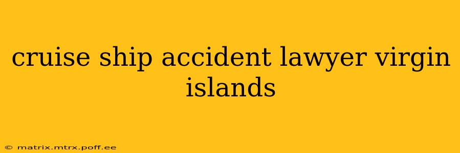 cruise ship accident lawyer virgin islands