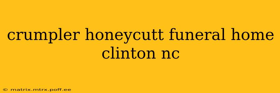 crumpler honeycutt funeral home clinton nc