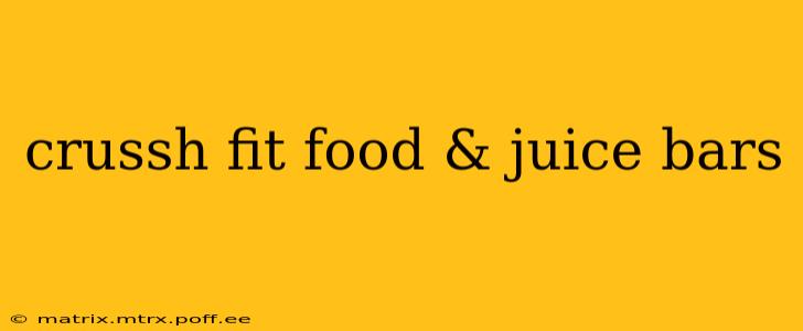 crussh fit food & juice bars