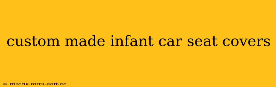 custom made infant car seat covers