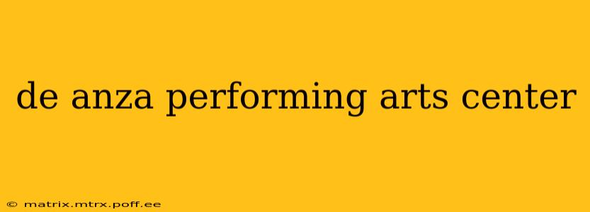 de anza performing arts center