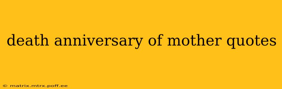 death anniversary of mother quotes