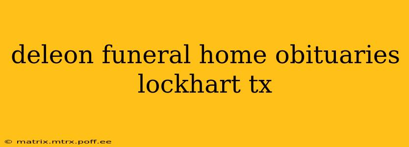 deleon funeral home obituaries lockhart tx