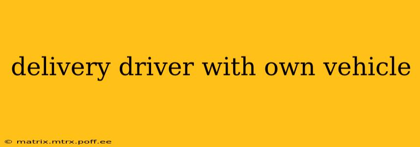 delivery driver with own vehicle