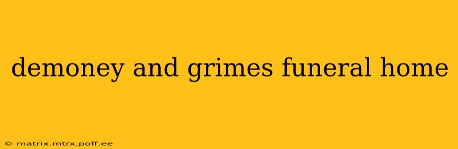 demoney and grimes funeral home