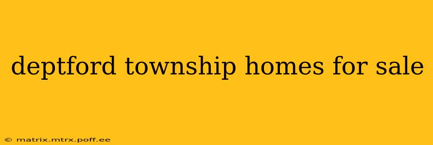 deptford township homes for sale