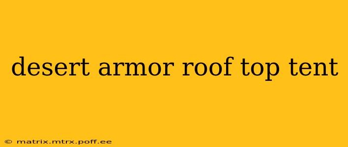 desert armor roof top tent