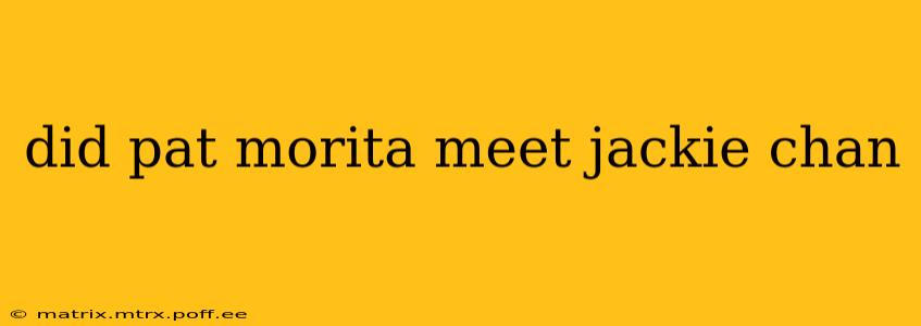 did pat morita meet jackie chan