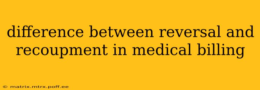 difference between reversal and recoupment in medical billing