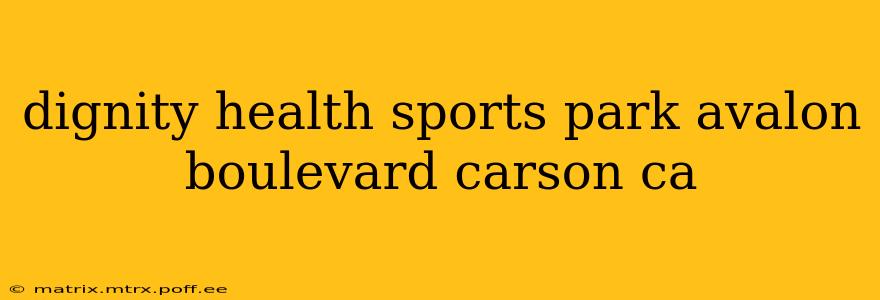 dignity health sports park avalon boulevard carson ca