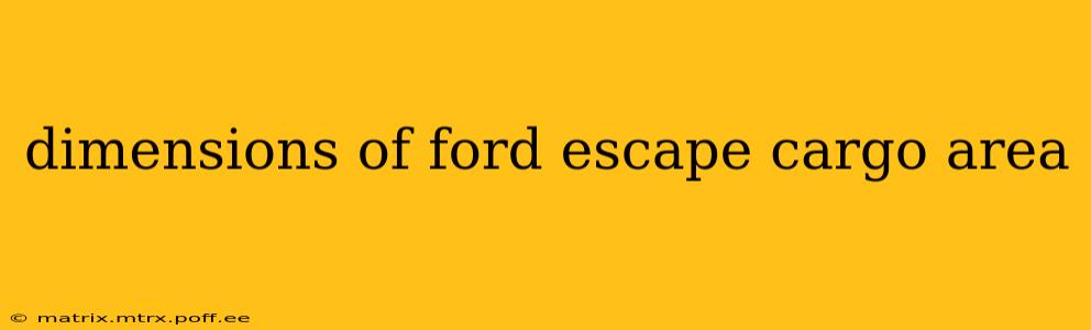 dimensions of ford escape cargo area
