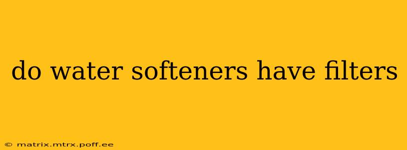 do water softeners have filters