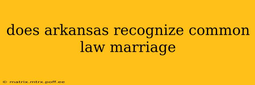 does arkansas recognize common law marriage