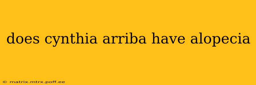 does cynthia arriba have alopecia