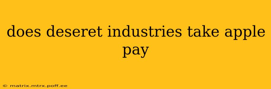 does deseret industries take apple pay